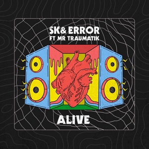 Обложка для SK, Error feat. Mr Traumatik - Alive