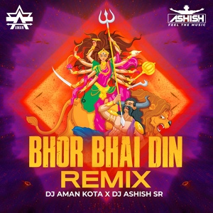 Обложка для DJ Aman Kota, Dj Ashish SR - Bhor Bhai Din