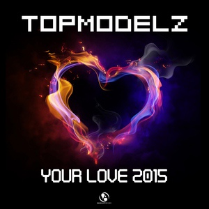Обложка для Topmodelz - Your Love 2015