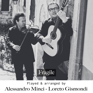 Обложка для Alessandro Minci, Loreto Gismondi - Fragile