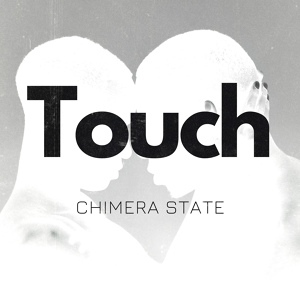 Обложка для Chimera State - Touch