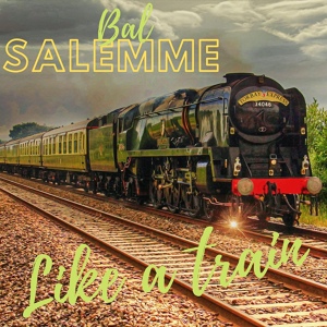 Обложка для Bal Salemme - Like A Train