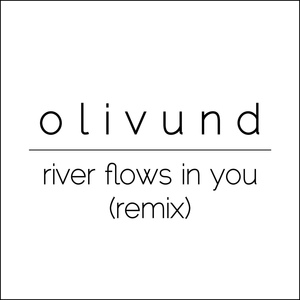 Обложка для Olivund - River Flows In You (Remix)