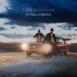 Обложка для Sam Bosman feat. Ben’Do - If I Fall