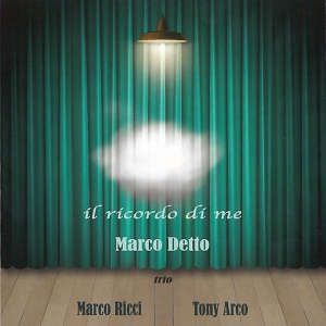 Обложка для Marco Detto Trio feat. Marco Ricci, Tony Arco - You Don't Love What Love Is