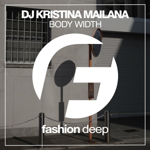Обложка для DJ Kristina Mailana - Body Width