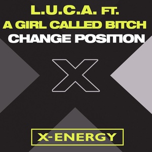 Обложка для L.U.C.A. feat. A Girl Called Bitch - Change Position