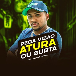 Обложка для MC MG1 feat. DJ Bill - Pega Visão Atura ou Surta