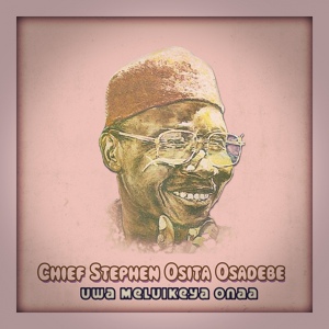 Обложка для Chief Stephen Osita Osadebe - Ndubuisi