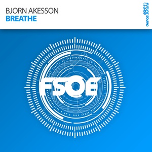 Обложка для Björn Akesson - Breathe (Radio Edit) [Future Sound Of Egypt]