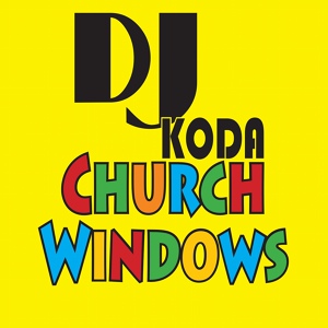 Обложка для DJ Koda - Church Windows