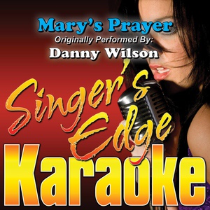 Обложка для Singer's Edge Karaoke - Mary's Prayer (Originally Performed by Danny Wilson) [Instrumental]