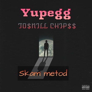 Обложка для Yupegg, TO$NILL CHIP$$ - Skam Metod