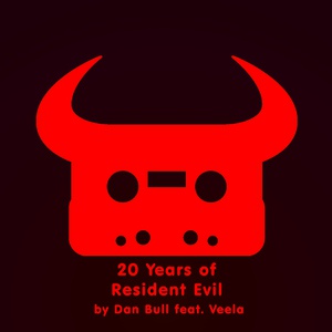 Обложка для Dan Bull feat. Veela - 20 Years of Resident Evil