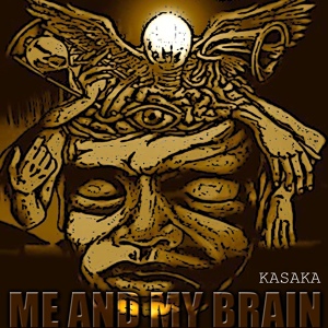 Обложка для KASAKA - Me And My Brain