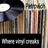 Обложка для Petrovich - Where Vinyl Creaks