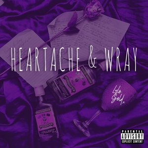 Обложка для LYLO GOLD feat. XVR BLCK - Heartache & Wray