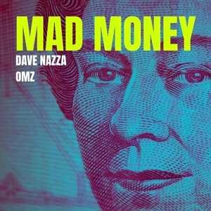Обложка для Dave Nazza feat. OMZ - Mad Money