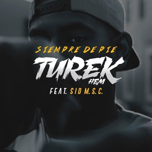 Обложка для Turek Hem feat. Sid M.S.C. - Siempre de Pie