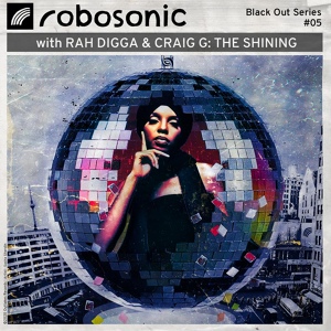 Обложка для Robosonic, Rah Digga, Craig G - The Shining