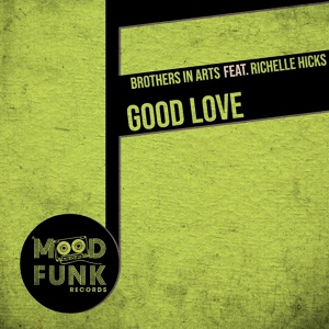 Обложка для Brothers In Arts, Richelle Hicks - Good Love
