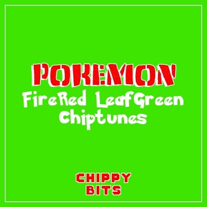 Обложка для Chippy Bits - Battle! (Trainer Battle) (From "Pokemon FireRed & Pokemon LeafGreen")