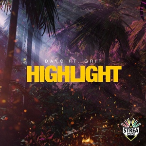 Обложка для Dayo feat. Grif - Highlight (feat. Grif)