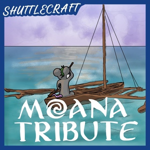 Обложка для Shuttlecraft - Moana Tribute