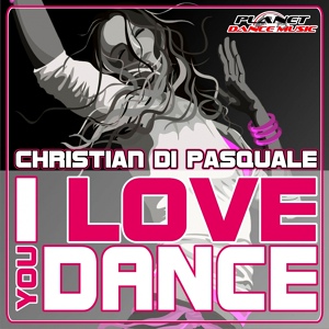 Обложка для Christian Di Pasquale - I Love You Dance