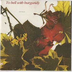 Обложка для To Hell With Burgundy, Karl Walsh and The Happy Future - Dangerously Loose