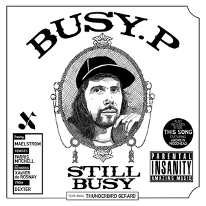 Обложка для Busy P - Still Busy (feat. Thunderbird Gerard) (Parris Mitchell Remix) (320)