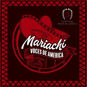 Обложка для Mariachi Voces de América - Popurry Norteño: La Playa Sola / Mi Piquito de Oro / El Disgusto