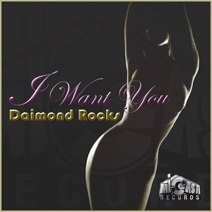 Обложка для Daimond Rocks - I Want You