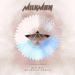 Обложка для Lostboycrow - Hiy Hiy (Milkman Remix)