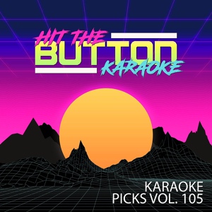 Обложка для Hit The Button Karaoke - Cold Heart (Pnau Remix) [Originally Performed by Elton John, Dua Lipa]