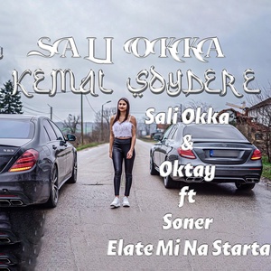 Обложка для Kemal Soydere, Sali Okka, Oktay feat. Soner - Elate mi na starta