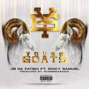 Обложка для Jb da Fatboi feat. Ricky Samuel - Young Goats