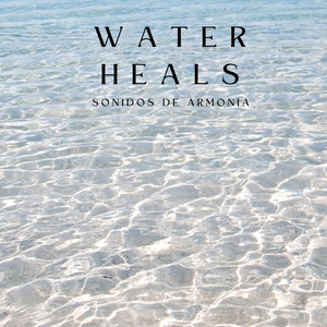 Обложка для Sonidos de Armonía - Water Heals