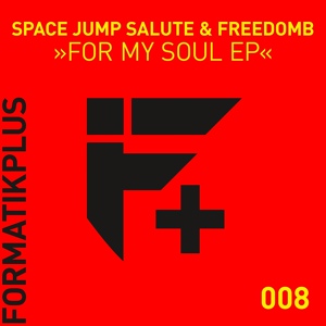 Обложка для Space Jump Salute & FreedomB - For My Soul