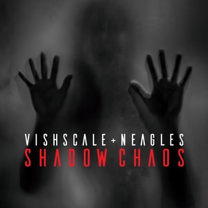 Обложка для Vishscale, Neagles - Shadow Chaos