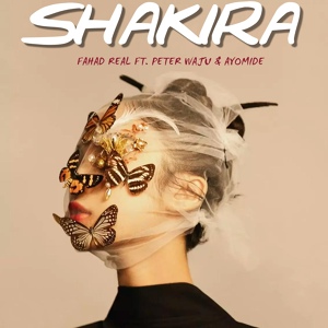 Обложка для Fahad Real, Peter Waju, Ayomide - Shakira