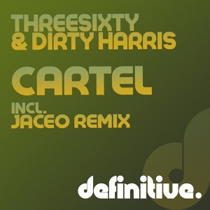 Обложка для ThreeSixty, Dirty Harris - Cartel