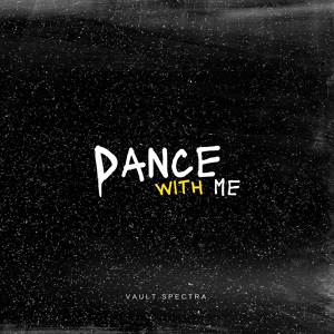 Обложка для Vault Spectra - Dance With Me
