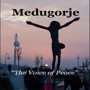 Обложка для The Voice of Peace - Medugorje -'The Voice of Peace'