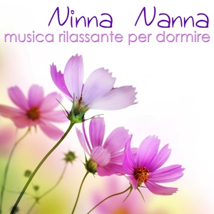 Обложка для Ninna Nanna Musica Relax - Lullabies (Canzoni Dolci)