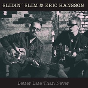 Обложка для Slidin' Slim & Eric Hansson - You're Not My Friend (''Better Late Than Never'', 2016)