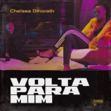 Обложка для Chelsea Dinorath - Volta Pra Mim