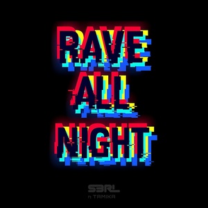 Обложка для S3RL feat. Tamika - Rave All Night