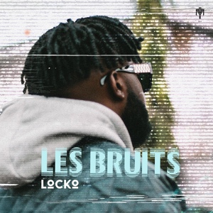 Обложка для LOCKO - Les Bruits