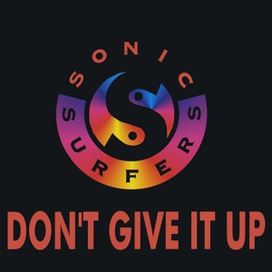 Обложка для Sonic Surfers - Don't Give It Up (Christel's Flash Mix)